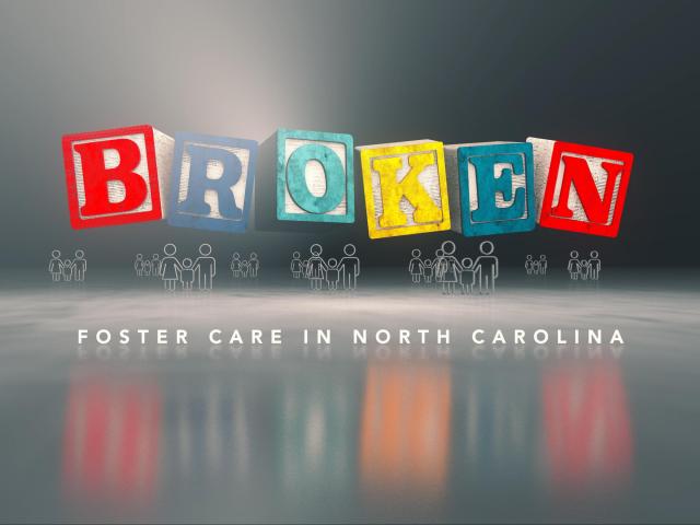 WRAL documentary 'Broken: Foster Care in North Carolina'